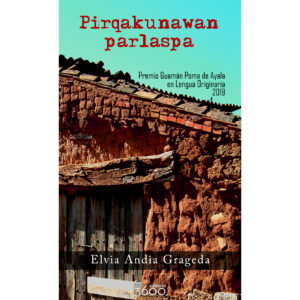 Pirqakunawan parlaspa (Hablando con las paredes), Elvia Andia