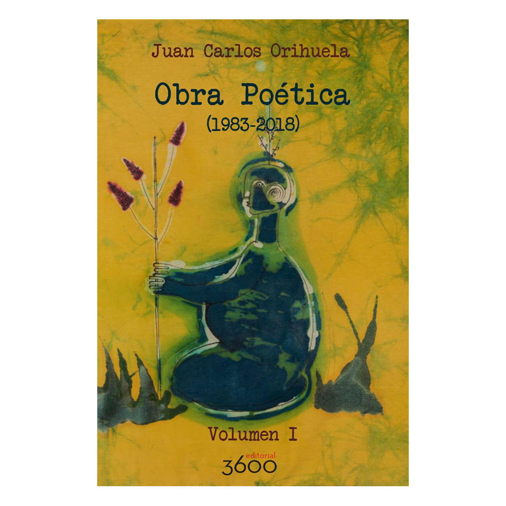 Obra poética volumen I (1983-2018), Juan Carlos Orihuela