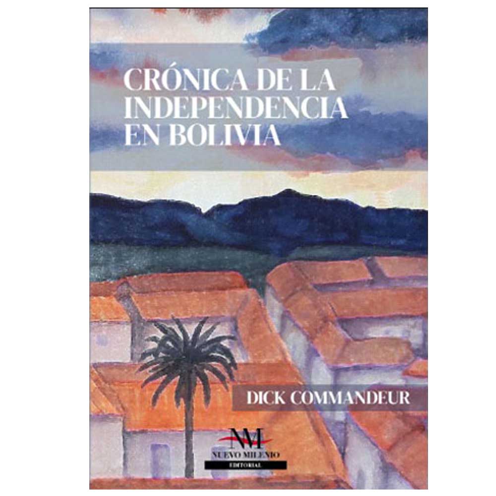 Crónica de la independencia en Bolivia, Dick Commandeur