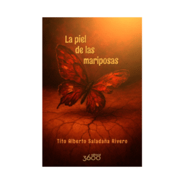 La piel de las mariposas, Tito Alberto Saldaña Rivero